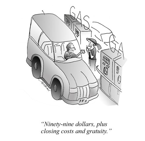 "Ninety-nine dollars, plus closing costs and gratuity."