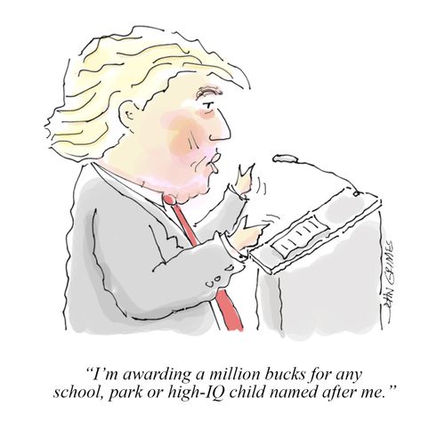 "I'm awarding a million bucks for any school, park or high-IQ child named after me."