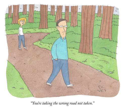 "You're taking the wrong road not taken."