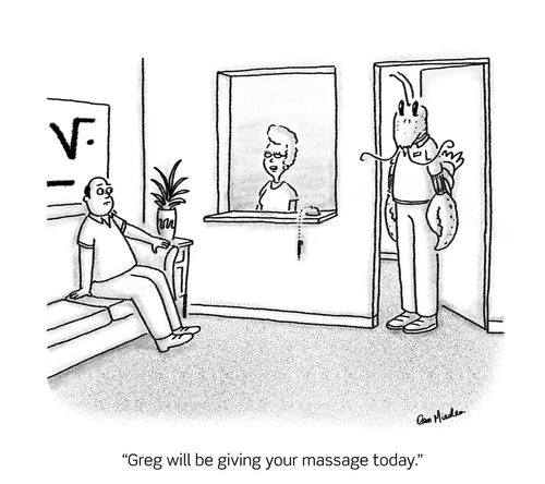 "Greg will be giving your massage today."