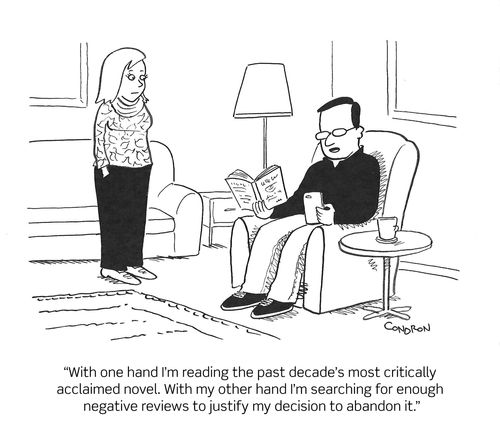 "With one hand I'm reading the past decade's most critically acclaimed novel. With my other hand I'm searching for enough negative reviews to justify my decision to abandon it."