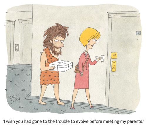 "I wish you had gone to the trouble to evolve before meeting my parents."