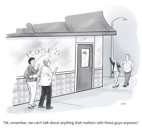 "Ok, remember, we can't ttalk about anything that matters with these guys anymore."