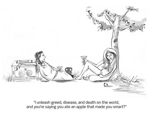 "I unleash greed, disease, and death on the world, and you're saying you ate an apple that made you smart?"