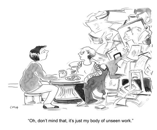 "Oh, don't mind that, it's just my body of unseen work."