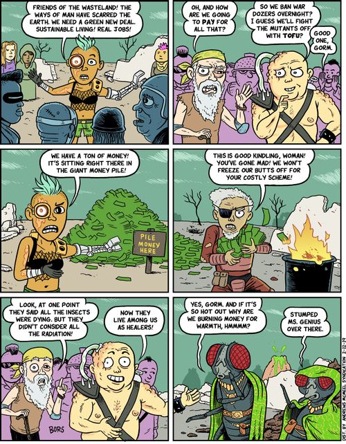 "Friends of the wasteland! The ways of man have scarred the earth, we need a Green New Deal. Sustainable living! Real jobs!"