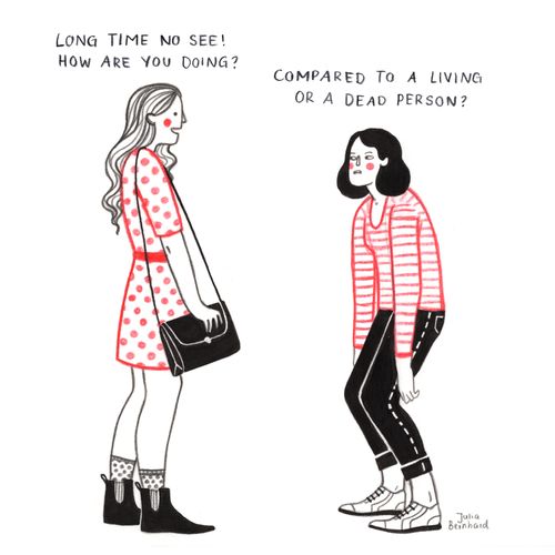"Long time no see! How are you doing?"
