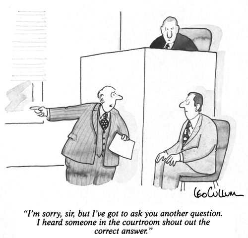 "I'm sorry, sir, but I've got to ask you another question. I heard someone in the courtroom shout out the correct answer."