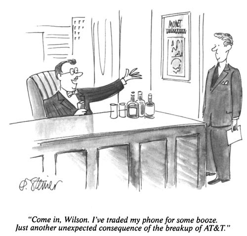 "Come in, Wilson. I've traded my phone for some booze. Just another unexpected consequence of the breakup of AT&T."