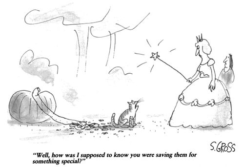 "Well, how was I supposed to know you were saving them for something special?"