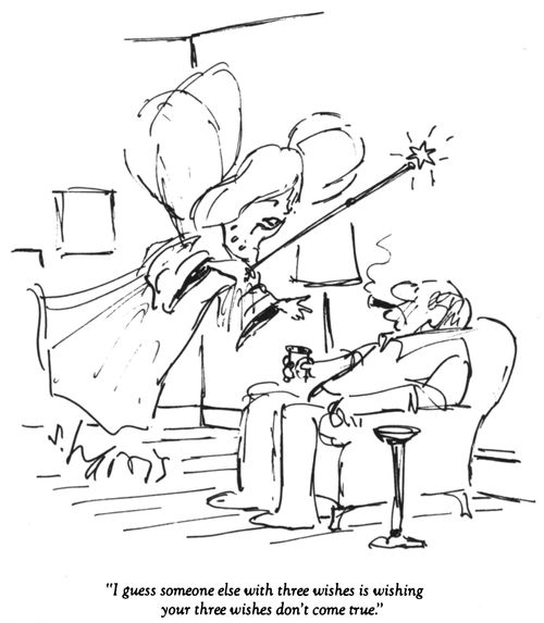 "I guess someone else with three wishes is wishing your three wishes don't come true."