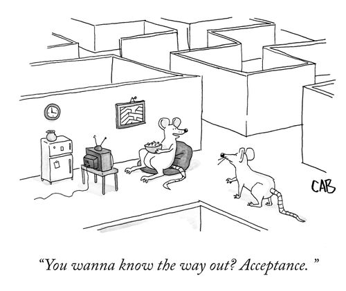 "You wanna know the way out? Acceptance."