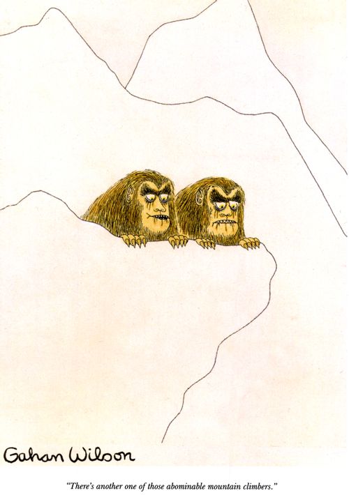 "There's another one of those abominable mountain climbers."