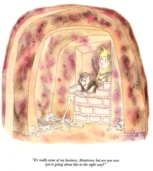 "It's really none of my business, Montresor, but are you sure you're going about this in the right way?"