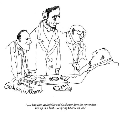 "...Then when Rockefeller and Goldwater have the convention tied up in a knot―we spring Charlie on 'em!"