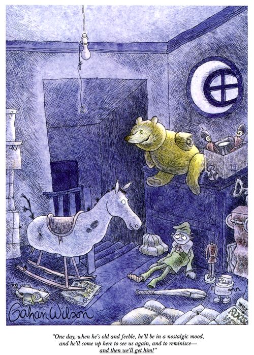 "One day, when he's old and feeble, he'll be in a nostalgic mood, and he'll come up here to see us again, and to reminisce―and then we'll get him!"