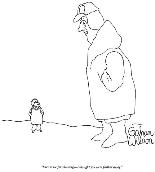 "Excuse me for shouting—I thought you were farther away."