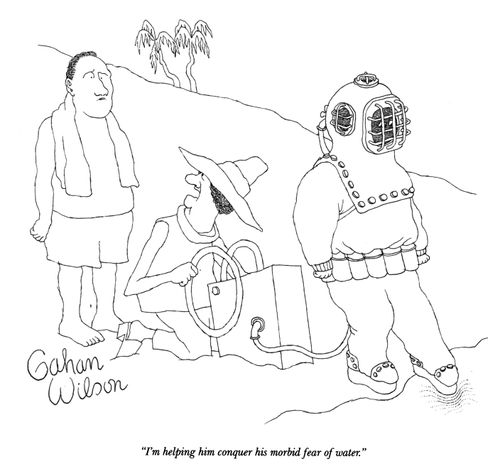 "I'm helping him conquer his morbid fear of water."