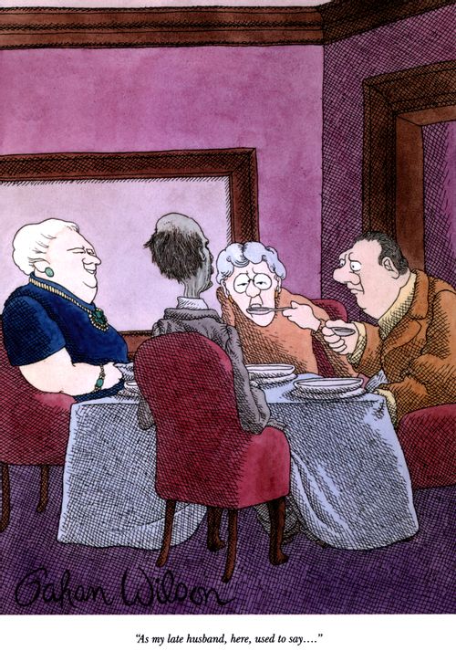 "As my late husband, here, used to say...."