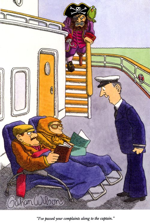 "I've passed your complaints along to the captain."