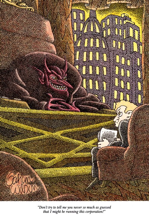 "Don't try to tell me you never so much as guessed that I might be running this corporation!"