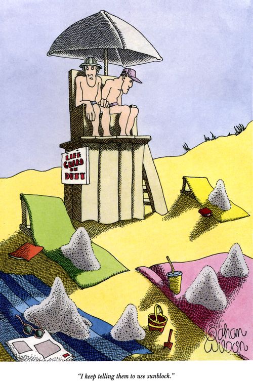 "I keep telling them to use sunblock."