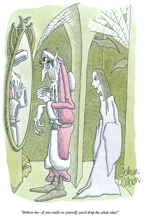 "Believe me-if you could see yourself, you'd drop the whole idea!"