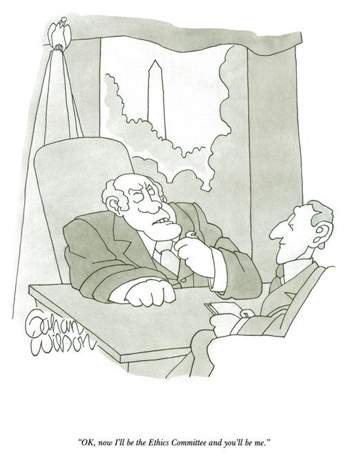 "Ok, now I'll be the Ethics Committee and you'll be me."