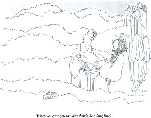 "Whatever gave you the idea there'd be a long line?"
