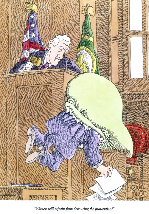 "Witness will refrain from devouring the prosecution!"