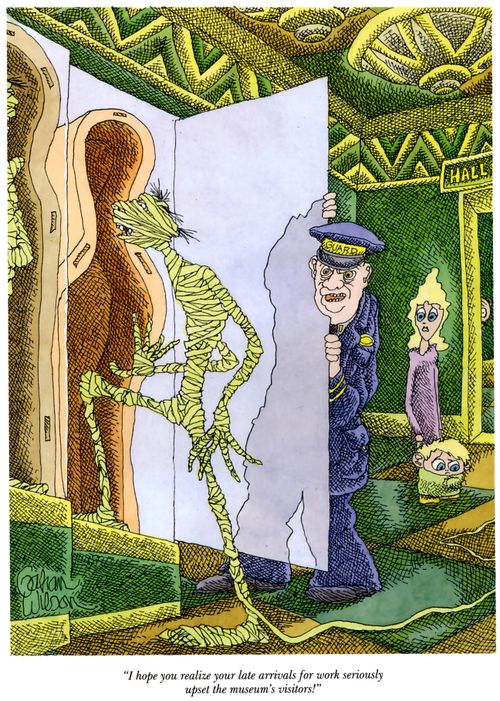 "I hope you realize your late arrivals for work seriously upset the museum's visitors!"