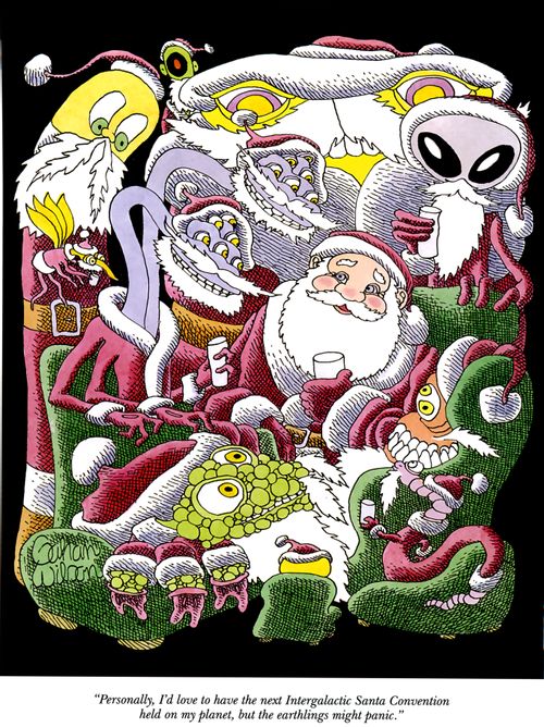 "Personally, I'd love to have the next Intergalactic Santa Convention held on my planet, but the earthlings might panic."
