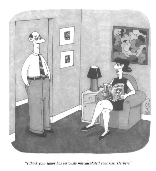 "I think your tailor has seriously miscalculated your rise, Herbert."