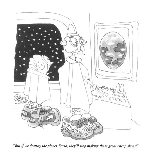 "But if we destroy the planet earth, they'll stop making these great cheap shoes!"