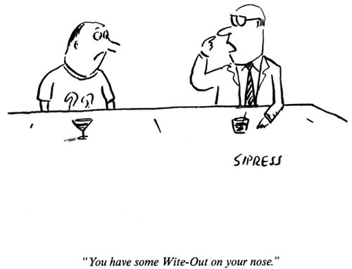 "You have some Wite-Out on your nose."