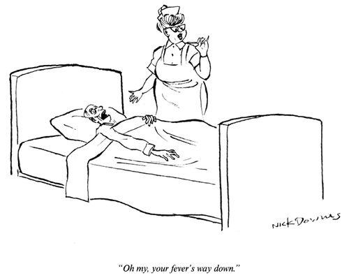 "Oh my, your fever's way down."