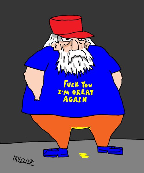 "Fuck you, I'm great again."