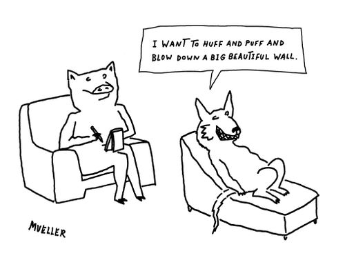 "I want to huff and puff and blow down a big beautiful wall."