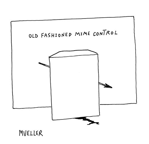 Old fashioned mime control.