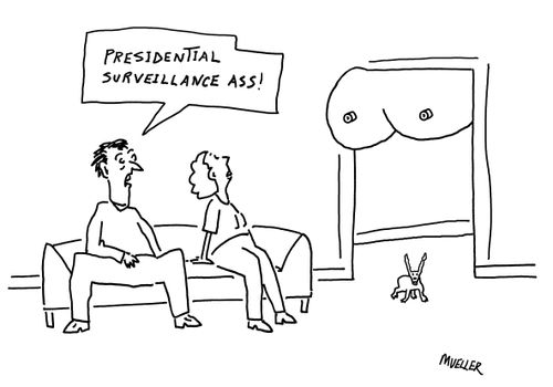 Presidential surveillance ass!"