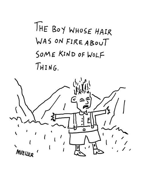 The boy whose hair was on fire about some kind of wolf thing