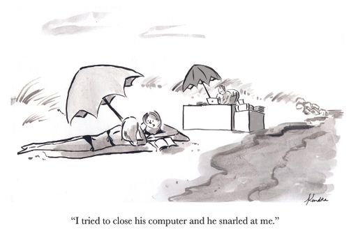 "I tried to close his computer and he snarled at me."