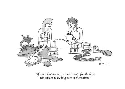 "If my calculations are correct, we'll finally have the answer to looking cute in the winter!"