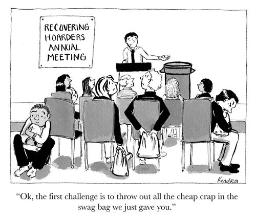 Ok, the first challenge is to throw out all the cheap crap in the swag bag we just gave you.