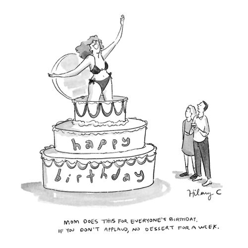 "Mom does this for everyone's birthday, if you don't applaud, no dessert for a week."