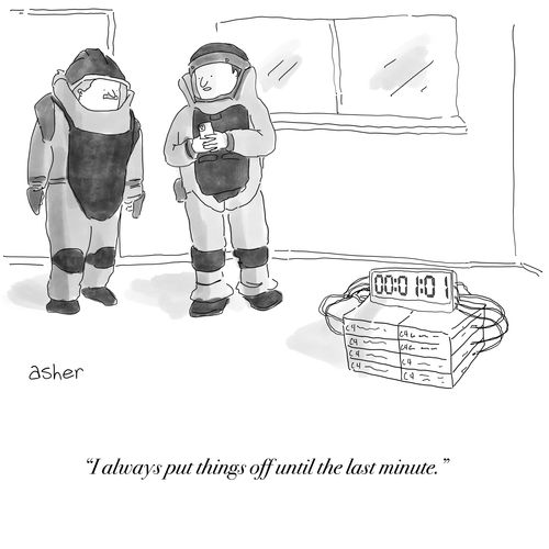 "I always put things off until the last minute."