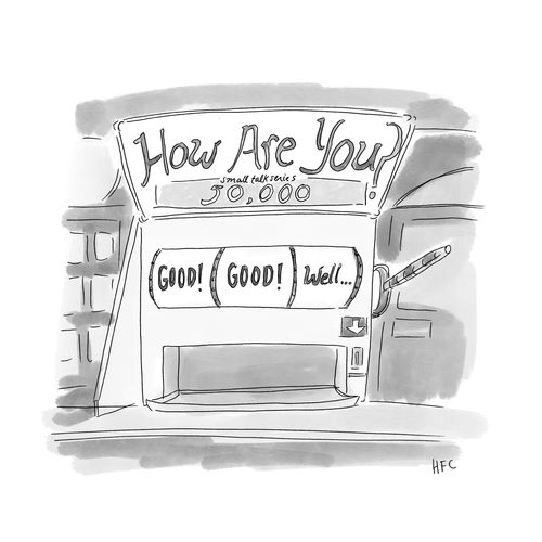 How are you? Small talk series Good! Good! Well...