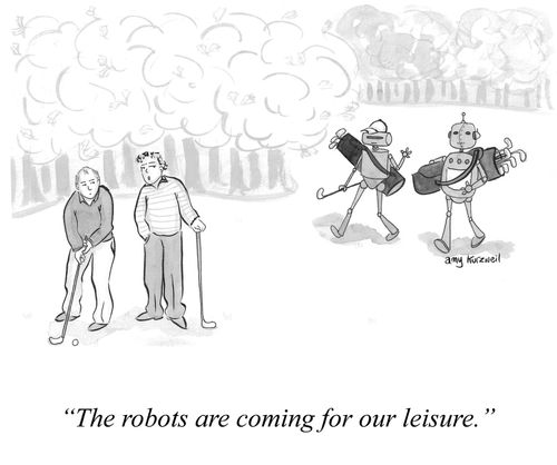 "The robots are coming for our leisure."
