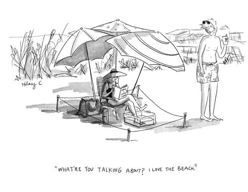 "What're you talking about? I love the beach."