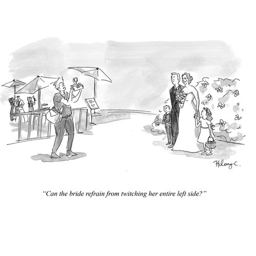 "Can the bride refrain from twitching her entire left side?"